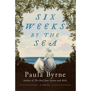 Six Weeks by the Sea - by  Paula Byrne (Hardcover) - 1 of 1