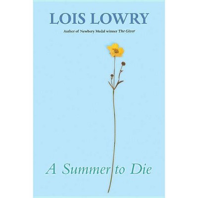 A Summer to Die - by  Lois Lowry (Paperback)