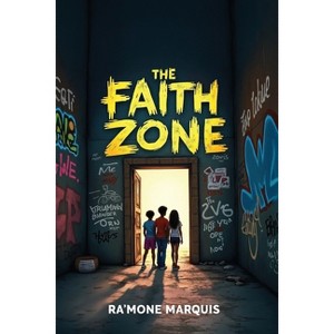 The Faith Zone - by  Ra'mone Marquis (Paperback) - 1 of 1