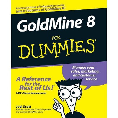Goldmine 8 for Dummies - (For Dummies) by  Joel Scott (Paperback)