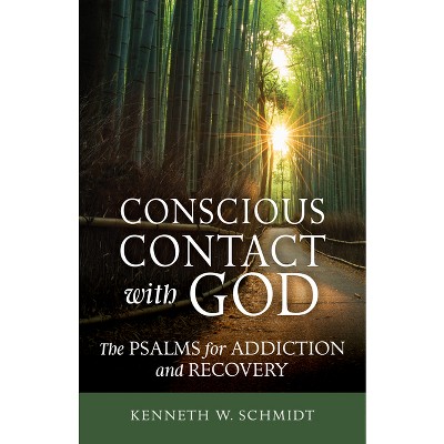 Conscious Contact with God - by  Kenneth W Schmidt (Paperback)