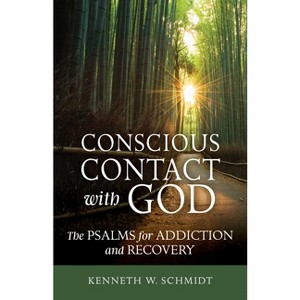 Conscious Contact with God - by  Kenneth W Schmidt (Paperback) - 1 of 1