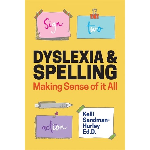 Dyslexia and Spelling - by  Kelli Sandman-Hurley (Paperback) - image 1 of 1