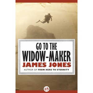 Go to the Widow-Maker - by  James Jones (Paperback) - 1 of 1