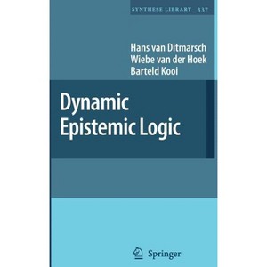 Dynamic Epistemic Logic - (Synthese Library) by  Hans Van Ditmarsch & Wiebe Van Der Hoek & Barteld Kooi (Hardcover) - 1 of 1
