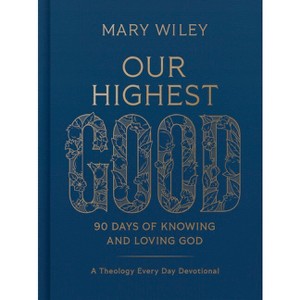Our Highest Good - by  Mary Wiley (Hardcover) - 1 of 1