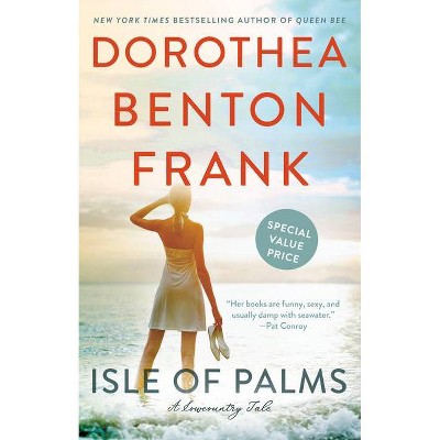 Isle of Palms - (Lowcountry Tales) by  Dorothea Benton Frank (Paperback)