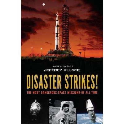 Disaster Strikes! - by  Jeffrey Kluger (Hardcover)