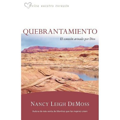 Quebrantamiento: El Corazón Avivado Por Dios - by  Nancy DeMoss Wolgemuth (Paperback)