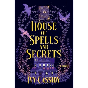 The House of Spells and Secrets - by Ivy Cassidy - 1 of 1