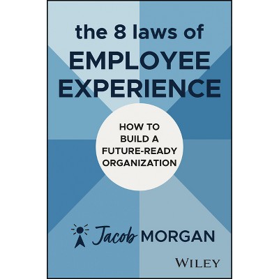 The 8 Laws of Employee Experience - 2nd Edition by  Jacob Morgan (Hardcover)