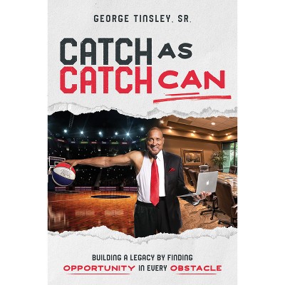 Catch as Catch Can - by  George Tinsley (Paperback)