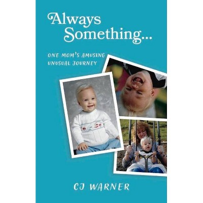 Always Something... - by  Cj Warner (Paperback)