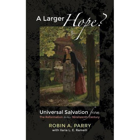 A Larger Hope Volume 2 By Robin A Parry Ilaria L E Ramelli