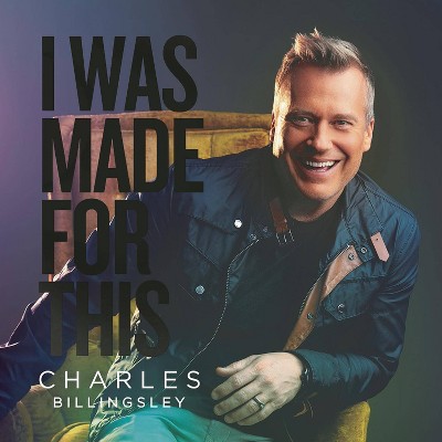 Charles Billingsley - I Was Made For This (CD)