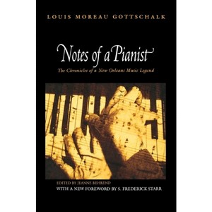 Notes of a Pianist - by  Louis Moreau Gottschalk (Paperback) - 1 of 1