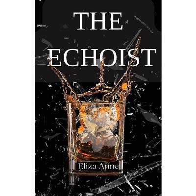 The Echoist - by  Eliza Anne (Paperback)