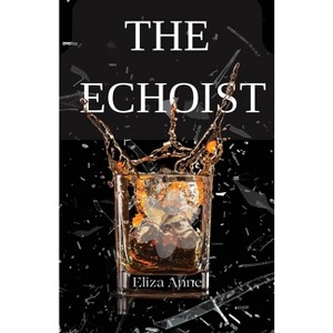 The Echoist - by  Eliza Anne (Paperback) - 1 of 1