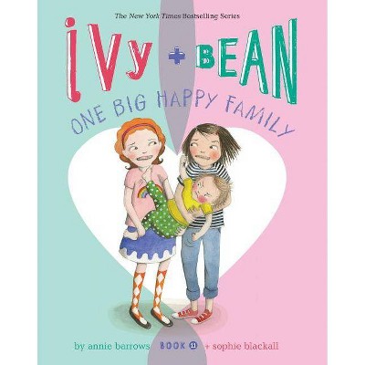 Ivy and Bean One Big Happy Family -  (Ivy and Bean) by Annie Barrows (Hardcover)