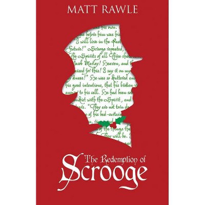 The Redemption of Scrooge - by  Matt Rawle (Paperback)