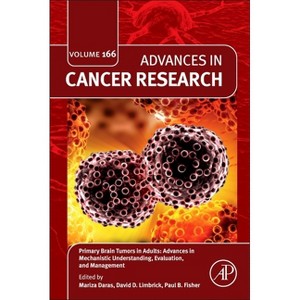 Primary Brain Tumors in Adults: Advances in Mechanistic Understanding, Evaluation, and Management - (Advances in Cancer Research) (Hardcover) - 1 of 1