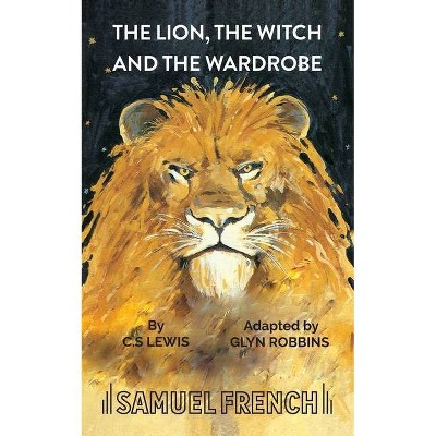 The Lion, the Witch and the Wardrobe - by  C S Lewis & Glyn Robbins (Paperback)