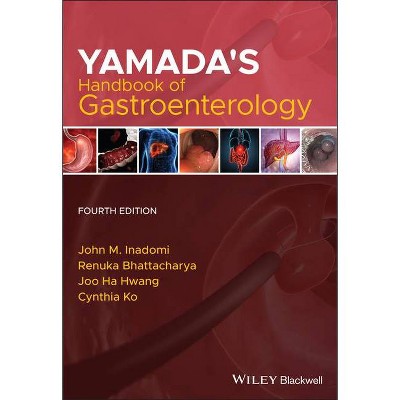 Yamada's Handbook of Gastroenterology - 4th Edition by  John M Inadomi & Renuka Bhattacharya & Joo Ha Hwang & Cynthia Ko (Paperback)