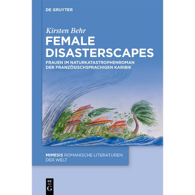 Female Disasterscapes - (Mimesis) by  Kirsten Behr (Hardcover)