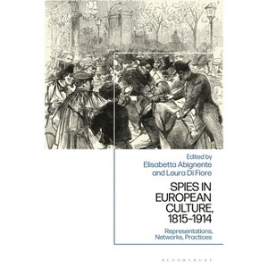Spies in European Culture, 1815-1914 - by  Laura Di Fiore & Elisabetta Abignente (Hardcover) - 1 of 1