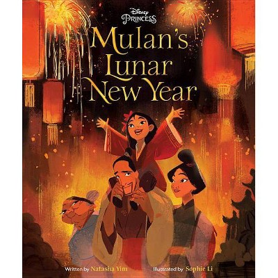 Mulan's Lunar New Year - by  Natasha Yim (Hardcover)