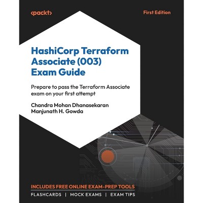 HashiCorp Terraform Associate (003) Exam Guide - by  Chandra Mohan Dhanasekaran & Manjunath H Gowda (Paperback)