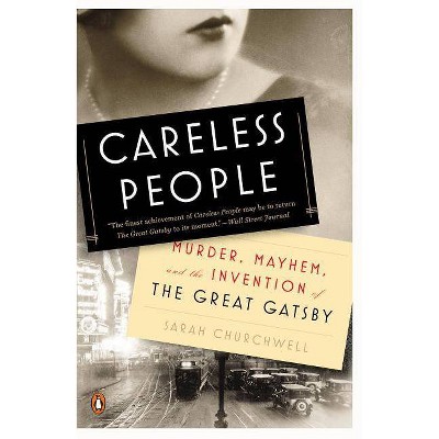 Careless People - by  Sarah Churchwell (Paperback)