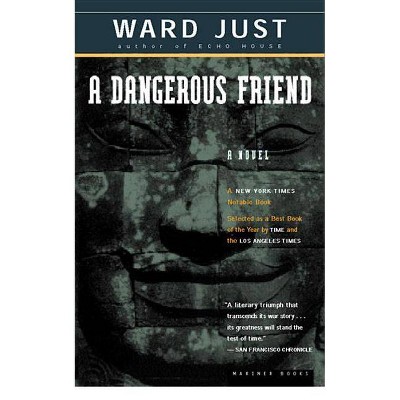 A Dangerous Friend - by  Ward Just (Paperback)