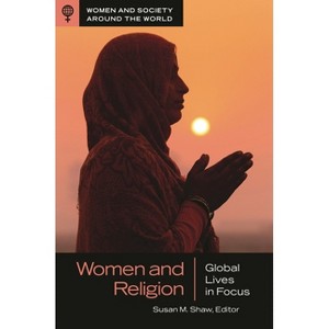 Women and Religion - (Women and Society Around the World) by  Susan M Shaw (Hardcover) - 1 of 1