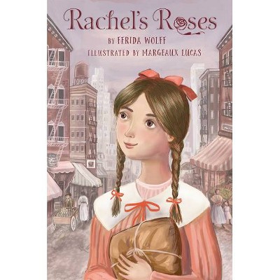 Rachel's Roses - by  Ferida Wolff (Hardcover)