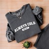 Simply Sage Market Women's Lightweight Garment Dyed Graphic Sweatshirt Always Cold Me 24_7 - 3 of 4