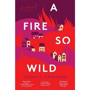 A Fire So Wild - by Sarah Ruiz-Grossman - 1 of 1