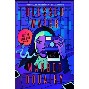 Blessed Water - (Sister Holiday Mysteries) by  Margot Douaihy (Hardcover) - 1 of 1