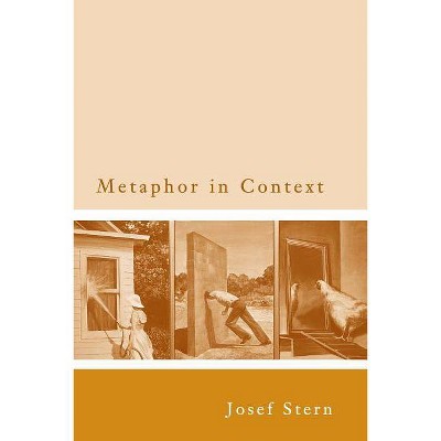 Metaphor in Context - (Bradford Book) by  Josef Stern (Paperback)