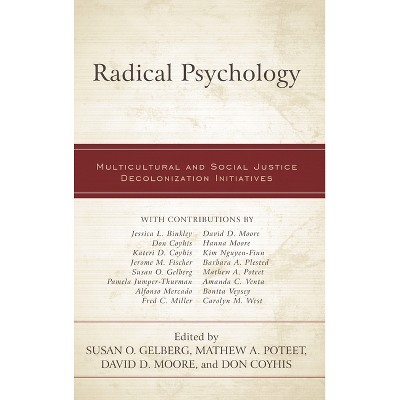 Radical Psychology - by  Susan O Gelberg & Mathew A Poteet & David D Moore (Hardcover)