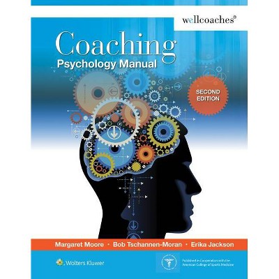 Coaching Psychology Manual - 2nd Edition by  Margaret Moore (Spiral Bound)