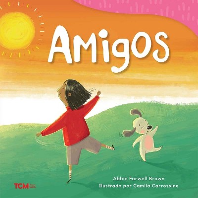 Amigos Como Nosotros - (Exploration Storytime) by  Abbie Farwell Brown (Paperback)