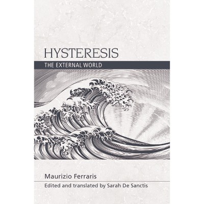 Hysteresis - (Speculative Realism) by  Maurizio Ferraris (Paperback)