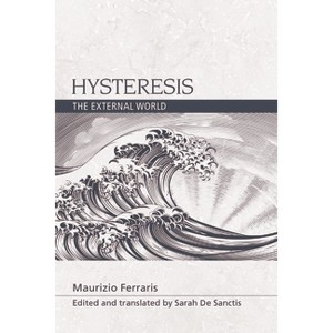 Hysteresis - (Speculative Realism) by  Maurizio Ferraris (Paperback) - 1 of 1