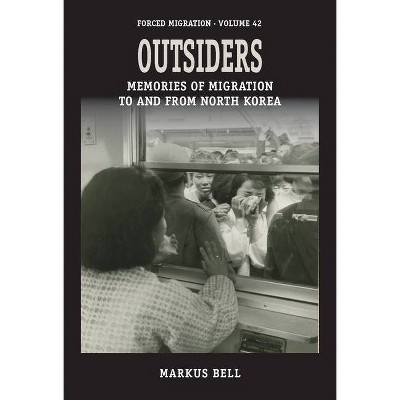 Outsiders - (Forced Migration) by  Markus Bell (Hardcover)