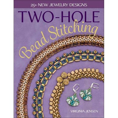 Two-Hole Bead Stitching - by  Virginia Jensen (Paperback)