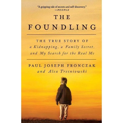 The Foundling - by  Paul Joseph Fronczak (Paperback)