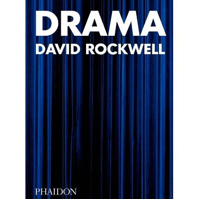 Drama - by  David Rockwell & Bruce Mau (Hardcover)