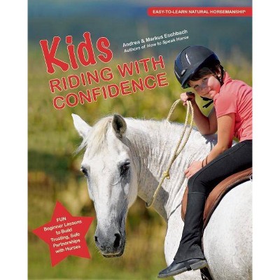 Kids Riding with Confidence - by  Andrea Eschbach & Markus Eschbach (Hardcover)