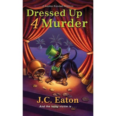 Dressed Up 4 Murder - (Sophie Kimball Mystery) by  J C Eaton (Paperback)